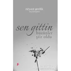 Sen Gittin Hüzünler Şiir oldu - Niyazi Gedik - Okur Kitaplığı