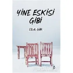 Yine Eskisi Gibi - Celal Gür - Okur Kitaplığı