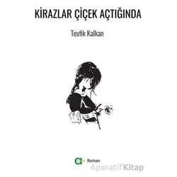 Kirazlar Çiçek Açtığında - Tevfik Kalkan - Aram Yayınları
