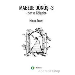 Mabede Dönüş-3/ İzler ve Gölgeler - İskan Amed - Aram Yayınları