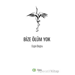 Bize Ölüm Yok - Ergin Doğru - Aram Yayınları