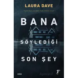 Bana Söylediği Son Şey - Laura Dave - Artemis Yayınları