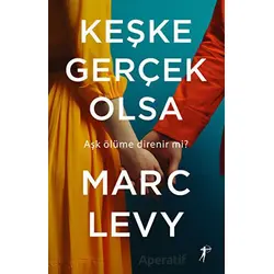 Keşke Gerçek Olsa - Marc Levy - Artemis Yayınları