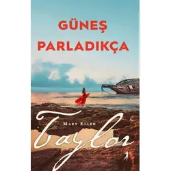 Güneş Parladıkça - Mary Ellen Taylor - Artemis Yayınları