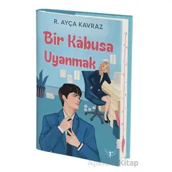 Bir Kabusa Uyanmak - R. Ayça Kavraz - Artemis Yayınları