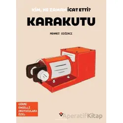 Kim, Ne Zaman İcat Etti? Karakutu - Mehmet Sığırcı - TÜBİTAK Yayınları