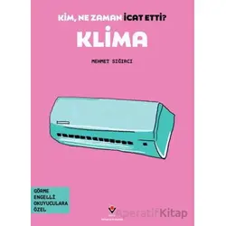 Kim, Ne Zaman İcat Etti? Klima - Mehmet Sığırcı - TÜBİTAK Yayınları