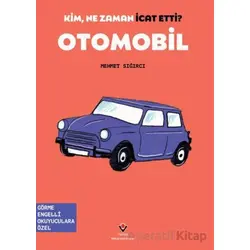 Kim, Ne Zaman İcat Etti? Otomobil - Mehmet Sığırcı - TÜBİTAK Yayınları