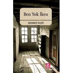Ben Yok İken - Mehmet Elçin - Okur Kitaplığı