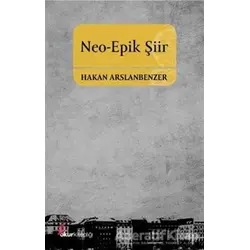 Neo-Epik Şiir - Hakan Arslanbenzer - Okur Kitaplığı