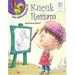 Küçük Ressam : Kuşlar Nasıl Çizilir? - Quixot Pub - Dörtgöz Yayınları