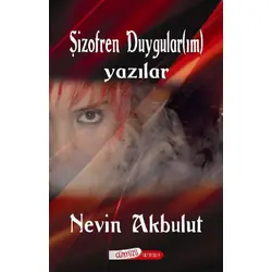 Şizofren Duygular(ım) - Nevin Akbulut - Günyüzü Yayıncılık