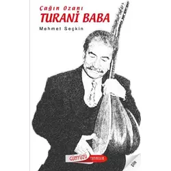 Çağın Ozanı Turani Baba - Mehmet Seçkin - Günyüzü Yayıncılık