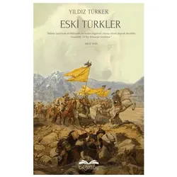 Eski Türkler - Yıldız Türker - Bilgetoy Yayınları
