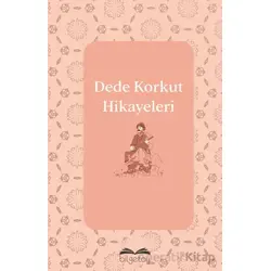 Dede Korkut Hikayeleri - Dede Korkut - Bilgetoy Yayınları
