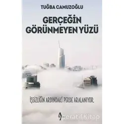 Gerçeğin Görünmeyen Yüzü - Tuğba Camuzoğlu - A7 Kitap