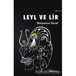Leyl ve Lir - Bünyamin Gürel - Okur Kitaplığı