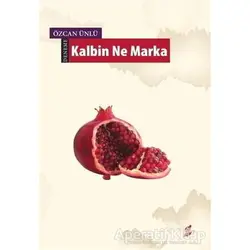 Kalbin Ne Marka - Özcan Ünlü - Okur Kitaplığı