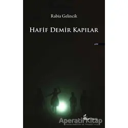Hafif Demir Kapılar - Rabia Gelincik - Okur Kitaplığı