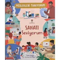 Meslekleri Tanıyorum : Sanatı Seviyorum - Susie Hodge - TÜBİTAK Yayınları