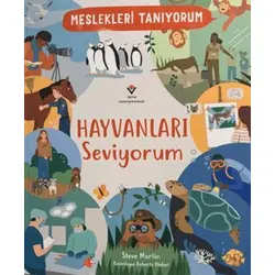 Meslekleri Tanıyorum: Hayvanları Seviyorum - Steve Martin - TÜBİTAK Yayınları