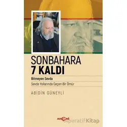 Sonbahara 7 Kaldı - Abidin Güneyli - Akçağ Yayınları