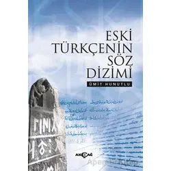 Eski Türkçenin Söz Dizimi - Ümit Hunutlu - Akçağ Yayınları