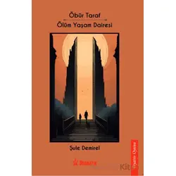 Öbür Taraf- Ölüm Yaşam Dairesi - Şule Demirel - Dramatik Yayınları