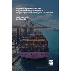 Dış Ticaret Teşviklerinin TMS/TFRS Çerçevesinde Muhasebeleştirilmesi ve Vergisel Boyutta Bir İncelem