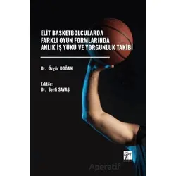Elit Basketbolcularda Farklı Oyun Formlarında Anlık İş Yükü Ve Yorgunluk Takibi