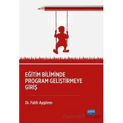 Eğitim Biliminde Program Geliştirmeye Giriş - Fatih Aygören - Nobel Akademik Yayıncılık