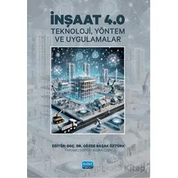 İnşaat 4.0 - Teknoloji, Yöntem ve Uygulamalar - Gözde Başak Öztürk - Nobel Akademik Yayıncılık