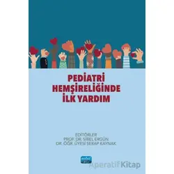 Pediatri Hemşireliğinde İlk Yardım - Kolektif - Nobel Akademik Yayıncılık