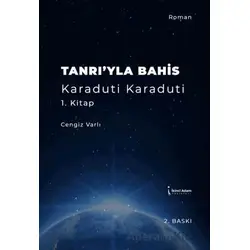 Tanrıyla Bahis Karaduti Karaduti 1. Kitap - Cengiz Varlı - İkinci Adam Yayınları