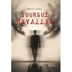 Şuursuz Hayaller - Metin Coşkun - İkinci Adam Yayınları