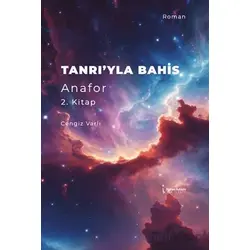 Tanrıyla Bahis Anafor 2. Kitap - Cengiz Varlı - İkinci Adam Yayınları