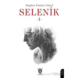Selenik -1- - Begüm Emine Güzel - Dorlion Yayınları
