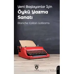 Yeni Başlayanlar İçin Öykü Yazma Sanatı - Dorlion Yayınları