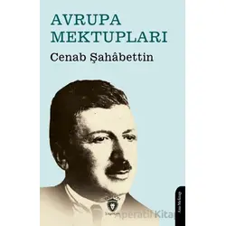 Avrupa Mektupları - Cenab Şahabettin - Dorlion Yayınları