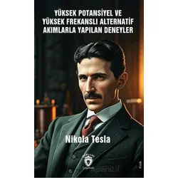 Yüksek Potansiyel ve Yüksek Frekanslı Alternatif Akımlarla Yapılan Deneyler