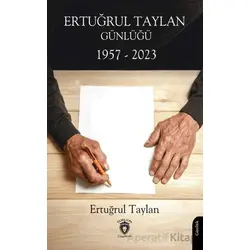 Ertuğrul Taylan Günlüğü 1957 - 2023 - Ertuğrul Taylan - Dorlion Yayınları