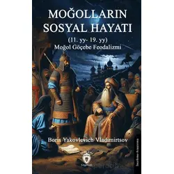 Moğolların Sosyal Hayatı - Boris Yakovlevich Vladimirtsov - Dorlion Yayınları