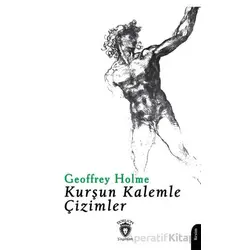 Kurşun Kalemle Çizimler - Geoffrey Holme - Dorlion Yayınları
