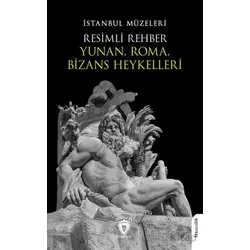 Resimli Rehber Yunan, Roma, Bizans Heykelleri - Kolektif - Dorlion Yayınları