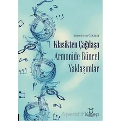 Klasikten Çağdaşa Armonide Güncel Yaklaşımlar - Kolektif - Akademisyen Kitabevi