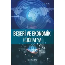 Beşeri ve Ekonomik Coğrafya - Kolektif - Akademisyen Kitabevi