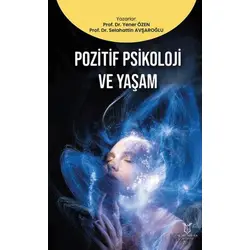 Pozitif Psikoloji ve Yaşam - Selahattin Avşaroğlu - Akademisyen Kitabevi