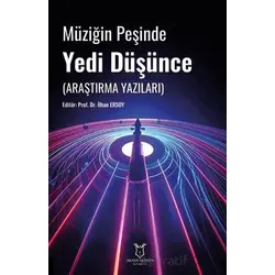 Müziğin Peşinde Yedi Düşünce (Araştırma Yazıları) - Kolektif - Akademisyen Kitabevi