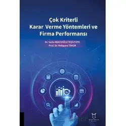 Çok Kriterli Karar Verme Yöntemleri ve Firma Performansı