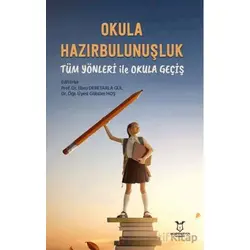 Okula Hazırbulunuşluk: Tüm Yönleri ile Okula Geçiş - Ebru Deretarla Gül - Akademisyen Kitabevi